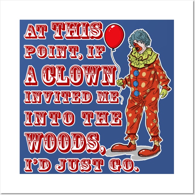 If A Clown Invited Me Into Woods Alternate Wall Art by Alema Art